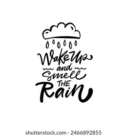 Nube de lluvia dibujada a mano con la cita Despierta y huele la lluvia, un mensaje inspirador que promueve la positividad