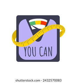 Handdrawn scale with centimeter tape and phrase You can. Vector weight loss concept isolated on white.