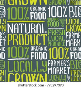 Handdrawn seamless pattern with handwritten words and pictures in rough style. Farmer`market, locally grown, organic food, bio, natural product, fresh local produce. Poster, flayer, banner design.
