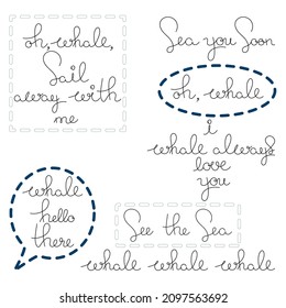 Handdrawn set of sea and whale phrases simple outline vector lettering. Whale quotes isolated on the white background in speech bubbles