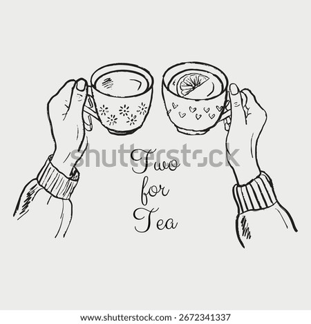 Hand-drawn sketch of two hands holding tea cups with the text Two for Tea, symbolizing friendship and comfort. Vintage vector sketch illustration, cozy autumn. Tea date, sweaters, crayon