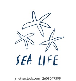 Hand-drawn starfish illustration with Sea Life lettering. Nautical marine doodle in blue ink on white background. Vector illustration