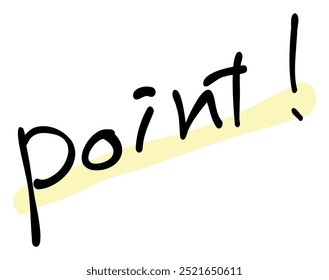 A hand-drawn text "point!". Features stylish and cute designs, perfect for emphasizing messages or comments. Simple and easy to use.