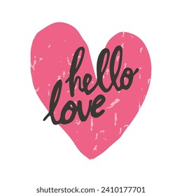 Hand-drawn textured heart with Hello Love inscription. Design for Valentine's Day card, save the date card or wedding invitation.Vector.