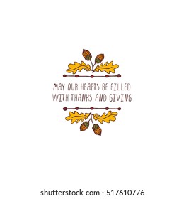 Handdrawn thanksgiving label with acorns and text on white background. May your hearts be filled with thanks and giving.