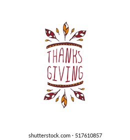 Handdrawn thanksgiving label with feathers and text on white background. Thanksgiving.