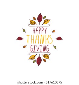 Handdrawn thanksgiving label with leaves and text on white background. Happy Thanksgiving.