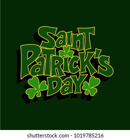 Hand-drawn typographic design lettering with shamrock for St.Patrick`s Day.  Irish celebration design. Vector illustration can be used for post card, posters, prints and other crafts