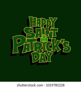 Hand-drawn typographic design lettering with shamrock for St.Patrick`s Day.  Irish celebration design. Vector illustration can be used for post card, posters, prints and other crafts