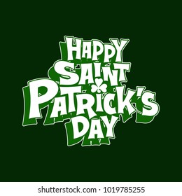 Hand-drawn typographic design lettering with shamrock for St.Patrick`s Day. Vector illustration can be used for post card, posters, prints and other crafts