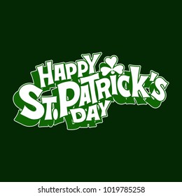 Hand-drawn typographic design lettering with shamrock for St.Patrick`s Day. Vector illustration can be used for post card, posters, prints and other crafts