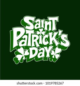 Hand-drawn typographic design lettering with shamrock for St.Patrick`s Day. Vector illustration can be used for post card, posters, prints and other crafts