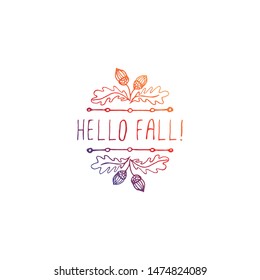 Handdrawn typographic gradient element with acorns and text on white background. Hello fall