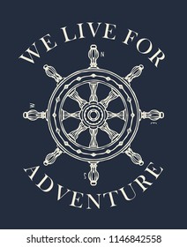 Hand-drawn vector banner with a steering wheel in retro style with words We live for adventure. Illustration on the theme of travel, adventure and discovery on dark blue background