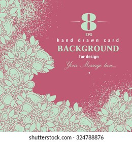 Hand-drawn vector card. Floral background for design. grunge texture