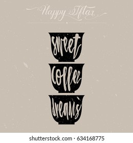 Handdrawn Vector Coffee Cups with Modern Lettering inscribed in cup shape set with texture. Great for Postcard, Flyer, Restaurant and Cafe Menu