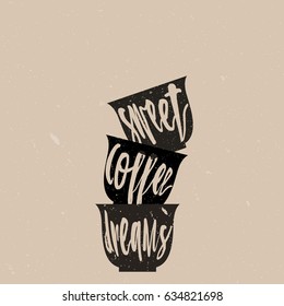 Handdrawn Vector Coffee Cups with Modern Lettering inscribed in cup shape set with texture. Great for Postcard, Flyer, Restaurant and Cafe Menu