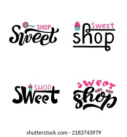 Handdrawn vector illustration with 4 color lettering variants on white background Sweet Shop for billboard, decor, flyer, business card, invitation, advertising, poster, banner, print, label, template