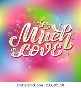 Handdrawn vector illustration with color lettering on textured background Much Love for greeting card, banner, billboard, social media content, celebration, advertising, poster, decor, print, template