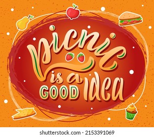 Handdrawn vector illustration with color lettering on textured background Picnic is a good idea for party, invitation, celebration, advertising, information messages, poster, website, banner, template