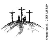 Hand-drawn vector illustration for Easter. Three crosses on top of Mount Calvary, near Jerusalem. People next to the cross of the crucified Jesus Christ.