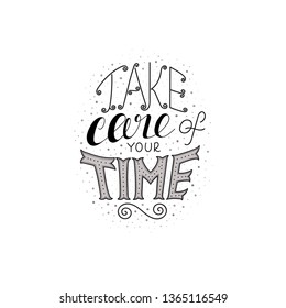 Hand-drawn vector lettering black and white - take care of your time