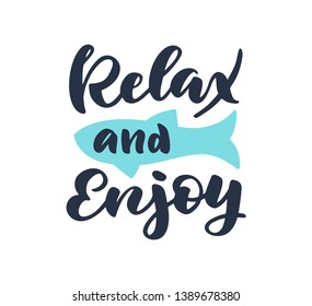 Hand-drawn vector lettering "Relax and enjoy". Handwritten lettering and calligraphy for birthday party, posters background, postcard, banner, etc. Print on cup, bag, shirt, package, balloon

