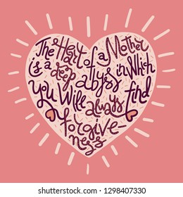 Hand-drawn vector Mother's Day lettering with quote on pink background. The heart of a mother is a deep abyss in which you will always find forgiveness. Shining heart shape. Use for web or print