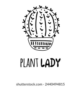 Hand-drawn vector postcard of cactus with calligraphy, lettering. Graphic design in outline doodle style, prickly plant, blooming cactus, succulent plant in pot, typography element. House plant.