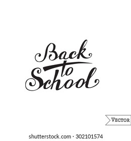 Handdrawn vector sign BACK TO SCHOOL. Monochrome isolated label for sale. Ink inscription.