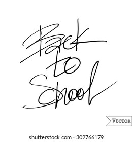 Handdrawn vector sign BACK TO SCHOOL. Monochrome isolated label for sale. Ink inscription.