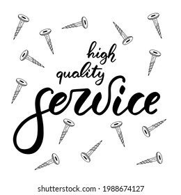 Hand-drawn vintage set of different home design and repair tools. Stylish composition with hand drawn elegant lettering "high quality service" on white background