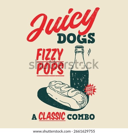 Hand-drawn vintage-style artwork featuring a grilled hotdog in a bun and a fizzy soda drink, paired with a fun retro slogan, Perfect for T-shirt printing, cafe menus, food truck branding, or poster