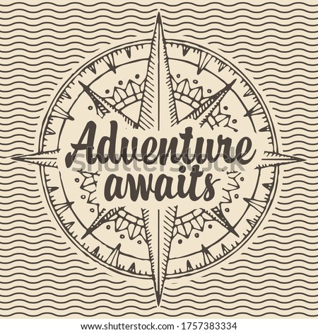 Hand-drawn wind rose, old nautical compass and inscription Adventure awaits. Vector banner in retro style on the theme of adventure, travel and discovery on the background with waves