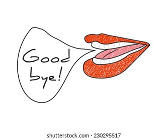 Hand-drawn woman's mouth with letter "Good bye!", vector illustration