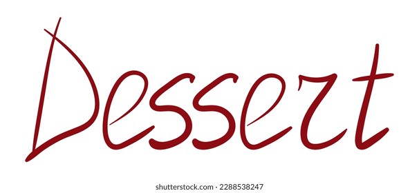 A hand-drawn word Dessert. This simple yet elegant lettering is perfect for any dessert-related design. Vector illustration