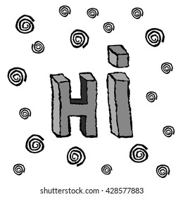 Hand-drawn word "Hi!" in grey color on white background with spirals. Handwritten lettering ink for posters,greeting cards.