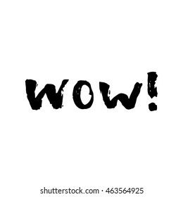 Hand-drawn word "WOW" in black color. Handwritten lettering ink for posters and greeting cards. Vector calligraphy.Stylish vintage background with inspirational words. Isolated on white