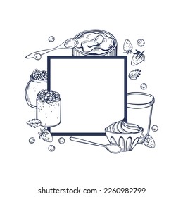 Hand-drawn yogurt set. Vector frame. Sketch  illustration.
