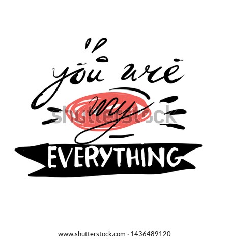 handdrawn you are my everything typography slogan