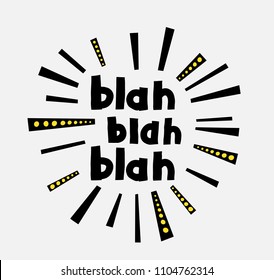 Hand-drawn youth Vector Hand-painted text Blah Blah Blah. Perfectly suitable for Poster Laptop Sticker Clothes
