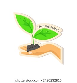 A handful of soil with a seedling in hand, vector ecology sticker - save the planet. Earth day environmental sticker.