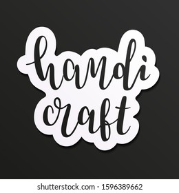 Handicraft handwritten logo, decorative sticker with lettering, beautiful calligraphy, good as sticker, logotype or label.