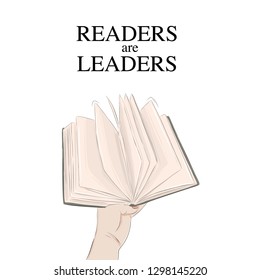 Handing book vector illustration. Readers are leaders quote poster. Modern reading typography advertising. Woman hand with Handcover book, studing. Reader character