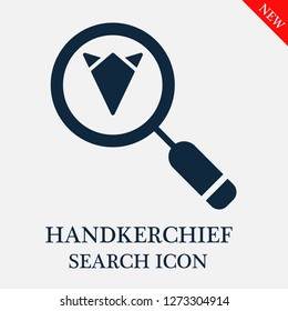 Handkerchief search icon. Editable Handkerchief search icon for web or mobile.