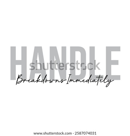 handle breakdowns immediately text on white background.