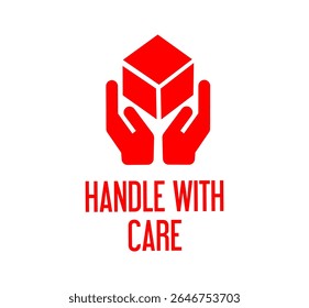 HANDLE WITH CARE contain the icon and white background. There are two palm indicate handle with care logo. box including in this handle with care vector. Handle with care letter in bottom on logo.