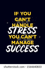 handle stress, manage success quotes. apparel tshirt design. poster size vector illustration