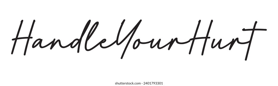handle your hurt text on white background.