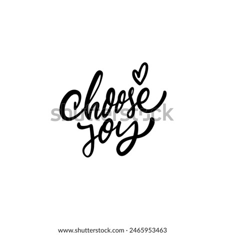 Hand-lettered Choose Joy message in stylish black script with a heart accent, inspiring and uplifting